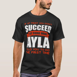Do What Ayla Told You to Do Friends Name Buddy Nic T-Shirt
