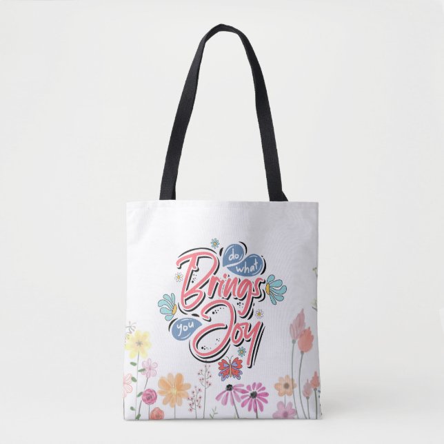 Do what brings you Joy Floral and Butterfly quote Tote Bag (Front)