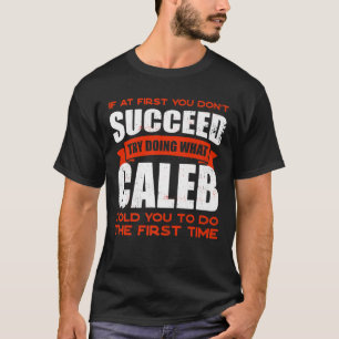 Do What Caleb Told You to Do Friends Name Buddy Ni T-Shirt