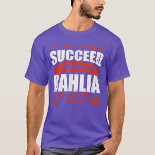 Do What Dahlia Told You to Do Friends Name Buddy N T-Shirt
