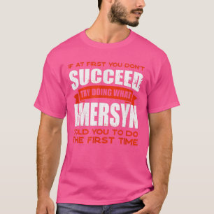 Do What Emersyn Told You to Do Friends Name Buddy  T-Shirt