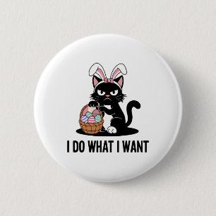Do What I Want Vintage Black Cat Funny Easter Cat  6 Cm Round Badge