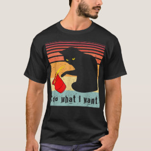 Do What I Want Vintage Black Cat Red Cup Funny My T-Shirt
