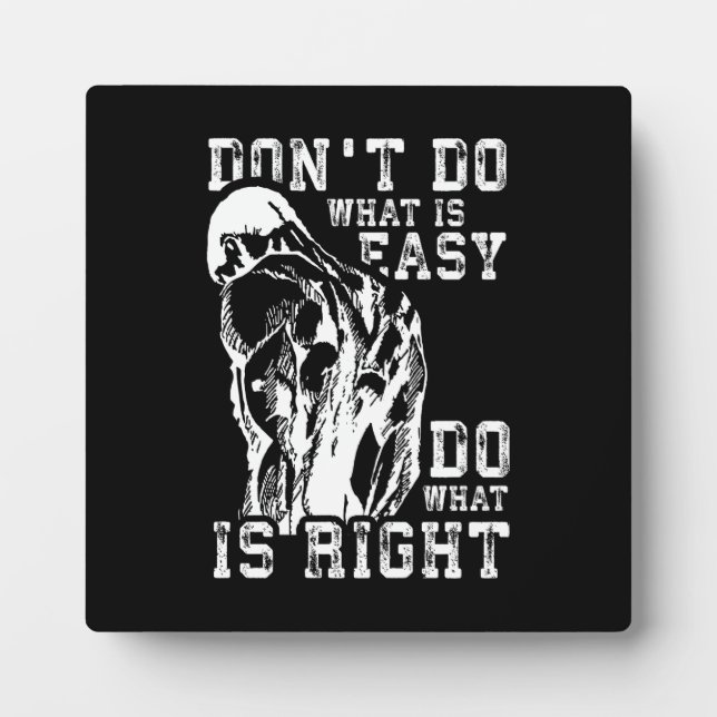 Do What Is Right vs Easy - Gym Motivational Plaque (Front)