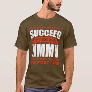 Do What Jimmy Told You to Do Friends Name Buddy Ni T-Shirt