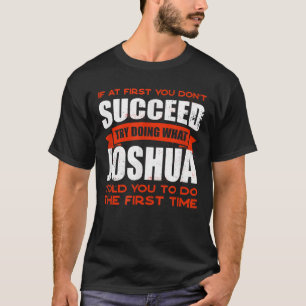 Do What Joshua Told You to Do Friends Name Buddy N T-Shirt