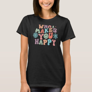 Do What Makes You Happy Aesthetic Quote   T-Shirt