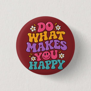 Do What Makes You Happy – Colourful Retro Positive 3 Cm Round Badge