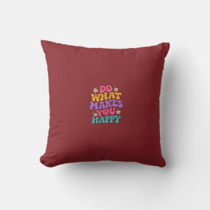 Do What Makes You Happy – Colourful Retro Positive Cushion