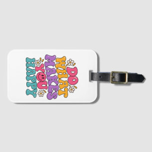 Do What Makes You Happy – Colourful Retro Positive Luggage Tag