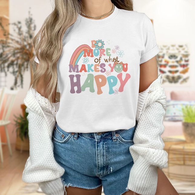 Do What Makes You Happy, Flower Shirt, Colourful T-Shirt (Creator Uploaded)