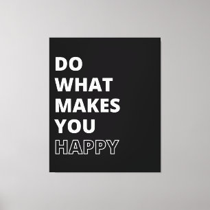Do What Makes You Happy Inspirational Quote Canvas Print