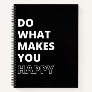 Do What Makes You Happy Inspirational Quote Notebook