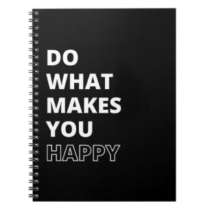 Do What Makes You Happy Inspirational Quote Notebook