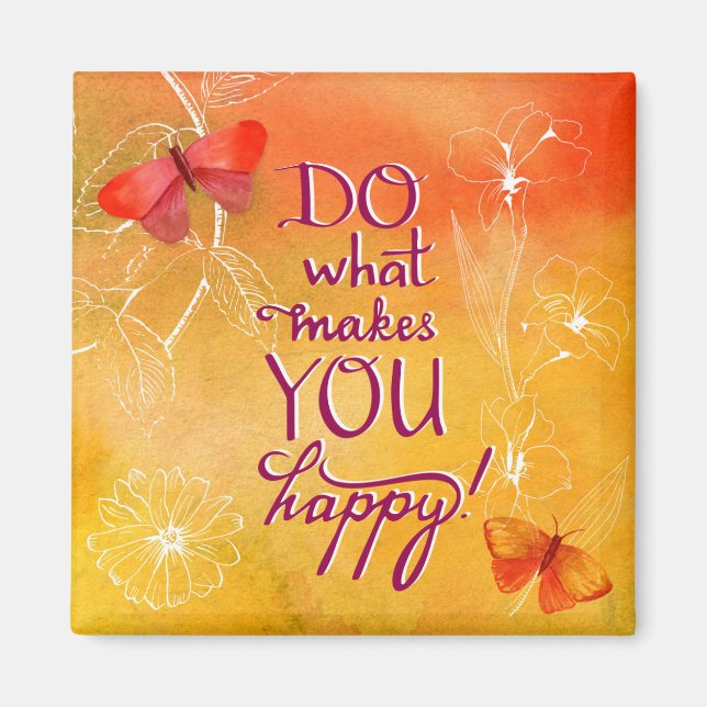 Do What Makes You Happy Magnet (Front)