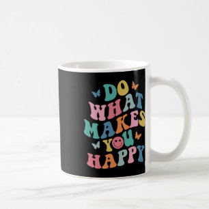 Do What Makes You Happy Mental Health Autism Aware Coffee Mug
