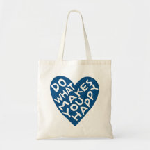 Do What Makes You Happy Tote Bag