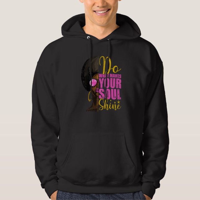 Do What Makes Your Soul Shine Inspirational Africa Hoodie (Front)