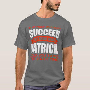 Do What Patrick Told You to Do Friends Name Buddy T-Shirt