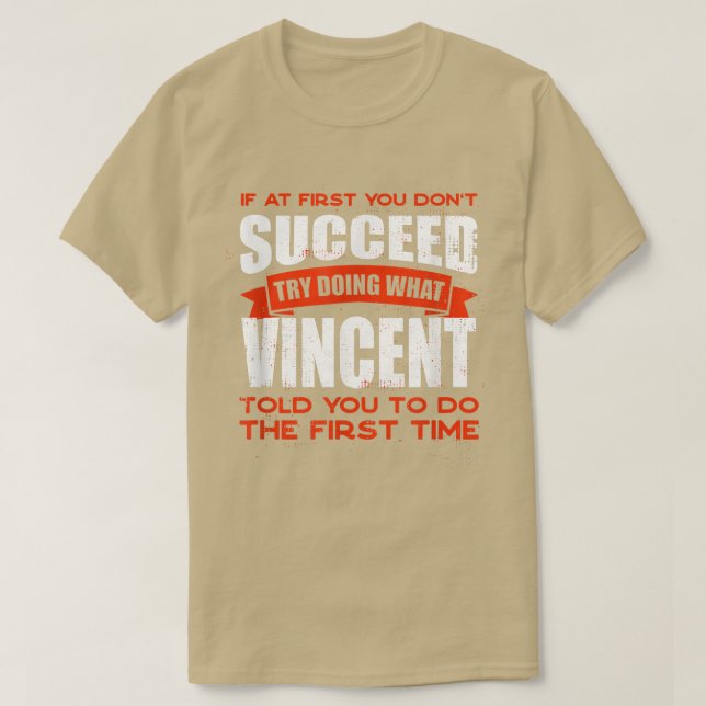 Do What Vincent Told You to Do Friends Name Buddy  T-Shirt (Design Front)