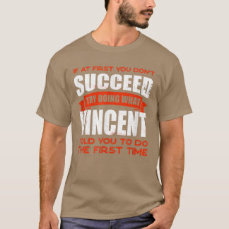 Do What Vincent Told You to Do Friends Name Buddy  T-Shirt