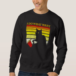 Do What Want Vintage Black Cat Red Cup My Cat Sweatshirt