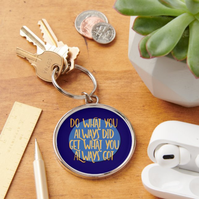 Do What You Always Did 12 Step AA Recovery Slogan Key Ring (Desk)