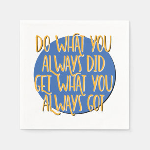 Do What You Always Did 12 Step AA Recovery Slogan Napkin