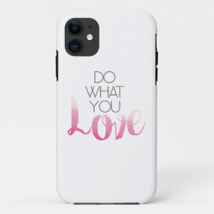 Do What You Love 2 iPhone 11 Case