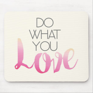 Do What You Love 2 Mouse Pad