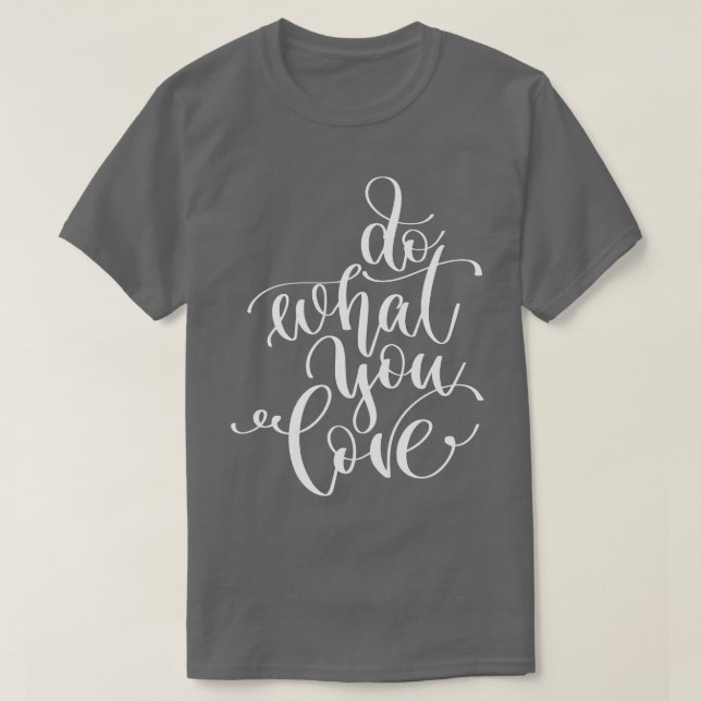 Do What You Love 2 T-Shirt (Design Front)