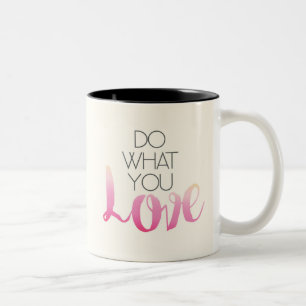 Do What You Love 2 Two-Tone Coffee Mug