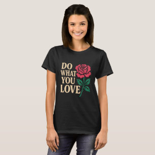 Do What You Love – Bold Motivational Quote T-Shirt