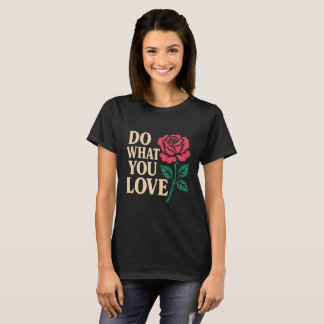 Do What You Love – Bold Motivational Quote T-Shirt