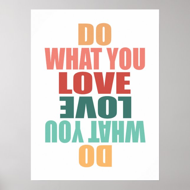 Do What You Love Love What You Do - Motivational Poster (Front)