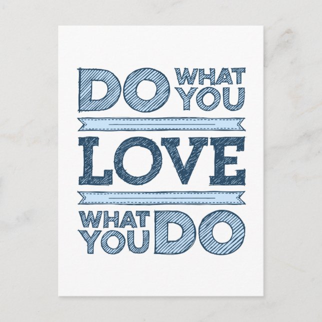 Do what you love & Love What You Do Postcard (Front)