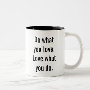 Do What You Love Love What You Do Two-Tone Mugs