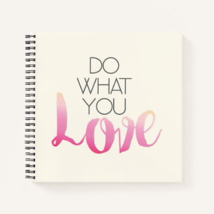 Do What You Love Notebook