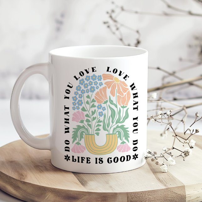 "Do What You Love" Retro Floral Arch  Coffee Mug ("Do What You Love" Retro Floral Arch Coffee Mug on a boho wooden kitchen table next to dry flowers.)