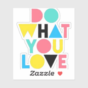 Do what you love sticker
