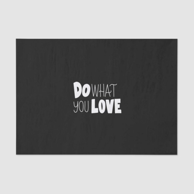 do what you love tissue paper (Front)
