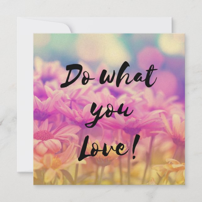 "Do what you Love" Typography Quote Flowers (Front)