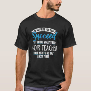 Do What Your Choir Teacher Told You Graphic T-Shirt