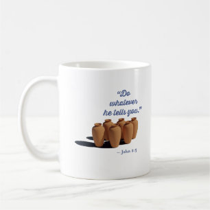 Do Whatever He Tells You John 2:5 Coffee Mug