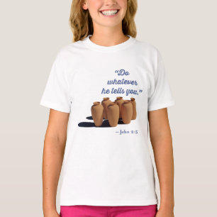 Do Whatever He Tells You John 2:5 T-Shirt
