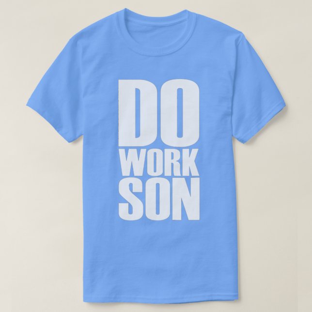 Do Work Son   T-Shirt (Design Front)