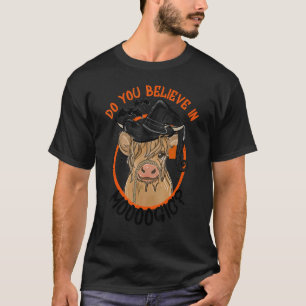 Do You Believe In Mooogic Farmer Cow Moo Halloween T-Shirt