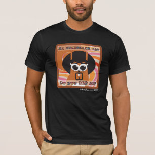 Do You Dig It? 1 T-Shirt