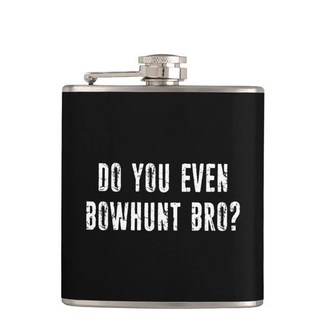 Do You Even Bowhunt Bro? Hip Flask (Front)
