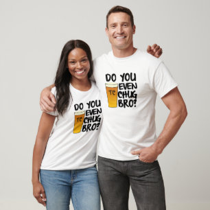 Do you even Chug bro? T-Shirt
